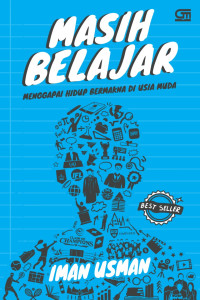 Masih belajar : menggapai hidup bermakna di usia muda