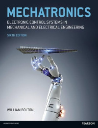 MECHATRONICS: ELECTRONIC CONTROL SYSTEMS IN MECHANICAL AND ELECTRICAL ENGINEERING