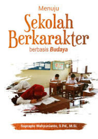 Menuju sekolah berkarakter berbasis budaya