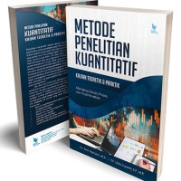 Metode penelitian kuantitatif : kajian teoretik & praktik