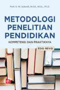 METODOLOGI PENELITIAN PENDIIDKAN KOMPETENSI DAN PRAKTIKNYA