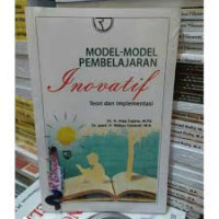 Model- model pembelajaran inovatif : teori dan implementasi