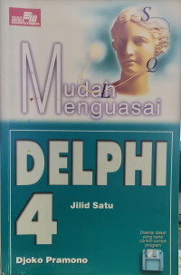 Mudah Menguasai:  Delphi 4