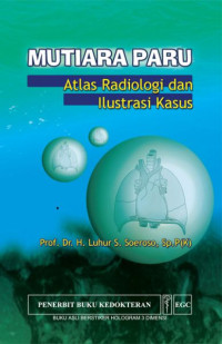 Image of Mutiara Paru : Atlas Radologi dan Ilustrasi Kasus