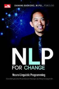 NLP for change : Neuro -lingustic programming