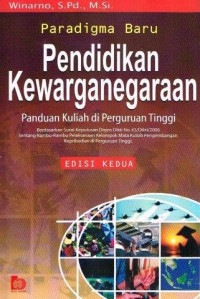 Paradigma baru pendidikan kewarganegaraan : panduan kuliah di Perguruan Tinggi