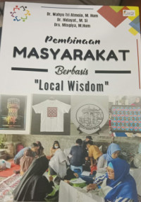Pembinaan masyarakat berbasis local wisdom