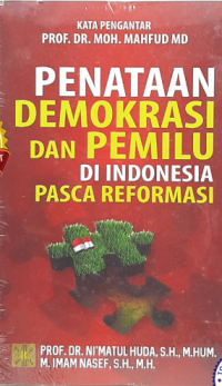 Penataan demokrasi dan pemilu di Indonesia pasca reformasi