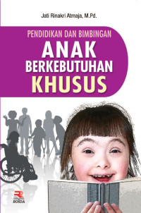 Pendidikan Dan Bimbingan Anak Berkebutuhan Khusus