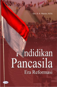 Pendidikan pancasila era reformasi