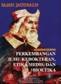 Image of Pengantar Tentang Ilmu Kedokteran, Etika Medis, dan Bioetika