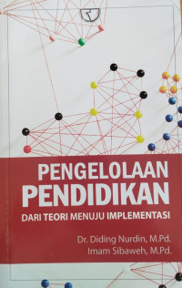 Pengelolaan pendidikan: dari teori menuju implementasi