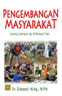 Pengembangan masyarakat : wacana dan praktik