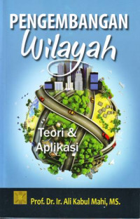 Image of Pengembangan wilayah teori dan aplikasinya