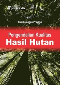 Pengendalian Kualitas Hasil Hutan