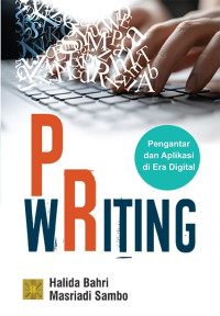 PR writing : pengantar dan aplikasi di era digital