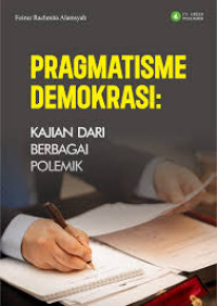 Pragmatisme Demokrasi: Kajian dari Berbagai Polemik