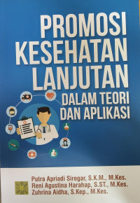 Promosi kesehatan lanjutan: dalam teori dan aplikasi
