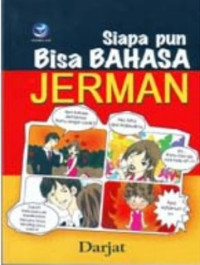 Siapa pun bisa bahasa Jerman : mahir belajar bahasa Jerman