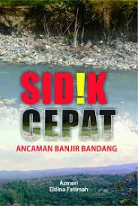 Sidik Cepat Ancaman Banjir Bandang
