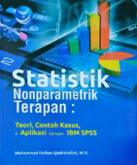 Statistik nonparametrik terapan: Teori, contoh kasus & aplikasi dengan IBM SPSS