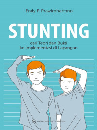 Stunting dari teori dan bukti ke implementasi di lapangan
