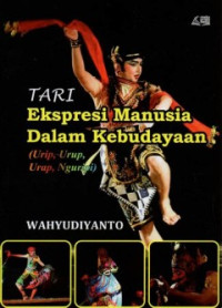 Tari ekspresi manusia dalam kebudayaan (urip, urup, urap, ngurupi)