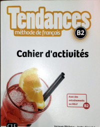 Tendences methode de francais: cahier d'actiuite'es