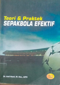 Image of Teori Praktek : SEPAK BOLA EFEKTIF