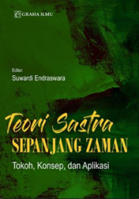 Teori Sastra Sepanjang Zaman: Tokoh, Konsep dan Aplikasi
