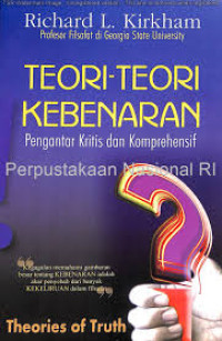 Teori-teori kebenaran pengantar kritis dan komprehensif