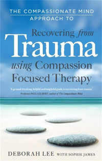 Image of The compassionate mind approach to recovering from Trauma