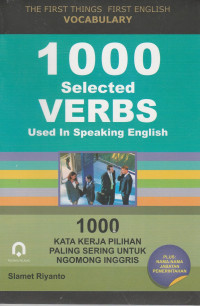 The  first things first english vocabulary 1000 selected verbs used in speaking  english 1000: kata kerja pilihan paling sering untuk ngomong inggris