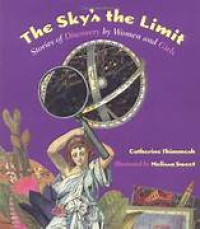 The sky'sthe limit stories of discovery by women and girls