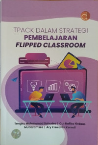 TPACK dalam strategi pembelajaran Flipped Classroom