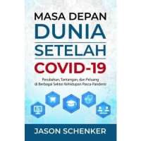 Masa depan setelah covid-19 : perubahan, tantangan, dan peluang di berbagai sektor kehidupan pasca-pandemi