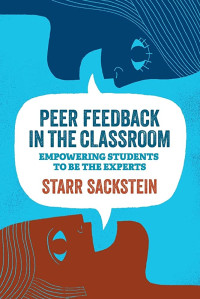 Peer feedback in the classroom : empowering students to be the experts