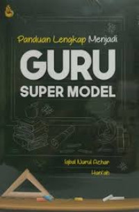 Panduan Lengkap menjadi guru super model