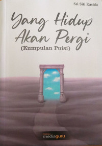 Yang hidup akan pergi (kumpulan puisi)