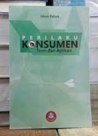 Perilaku konsumen : teori dan aplikasi