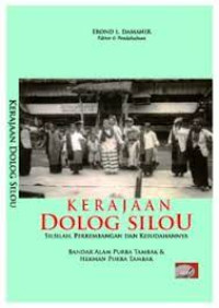 Kerajaan Dolog Silou; Silsilah, Perkembangan Dan Kesudahannya