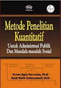 Metode penelitian kuantitatif : untuk administrasi publik dan masalah-masalah sosial