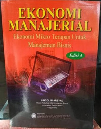 Ekonomi manajerial : ekonomi mikro terapan untuk manajemen bisnis