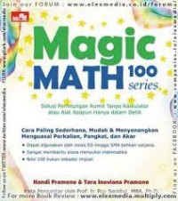 Magic math 100 series : solusi perhitungan rumit tanpa kalkulator atau alat apapun hanya dalam detik