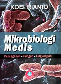 Mikrobiologi medis : pencegahan, pangan, lingkungan