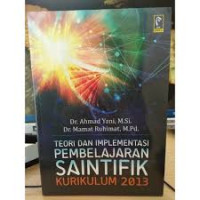 Teori dan implementasi pembelajaran saintifik kurikulum 2013