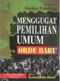 Menggugat Pemilihan Umum Orde Baru : Sebuah buah Rampai