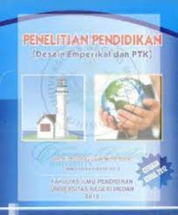 Penelitian pendidikan : desain emperial dan PTK