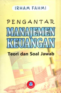 Pengantar manajemen keuangan  : teori dan soal jawab