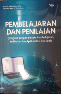 Pembelajaran dan penilaian: (lengkap dengan sintaks pembelajaran, indikator dan aplikasi kisi-kisi soal)